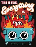 This is Fine Everything is Fine Adult Coloring