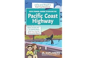 Julia and Raph’s Road Trip Adventures: Kid's Travel Guide to Explore the Pacific Coast Hwy: Backseat Learning with Fun Facts, Trivia, and Maps!