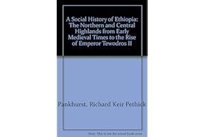 A Social History of Ethiopia: The Northern and Central Highlands from Early Medieval Times to the Rise of Emperor Tewodros II