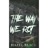 The Way We Rot