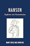 Nansen: Explorer and Humanitarian