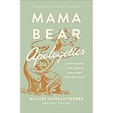 Mama Bear Apologetics: Empowering Your Kids to Challenge Cultural Lies