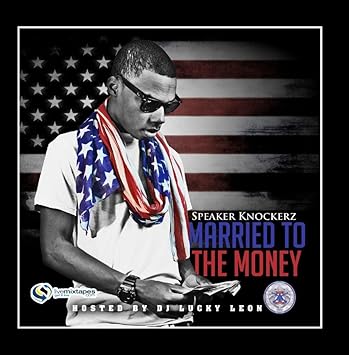 speaker knockerz married to the money speaker knockerz married to the money