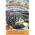 Mexican Workers and the American Dream: Immigration, Repatriation, and California Farm Labor, 1900-1939 (Class & Culture)