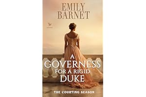 A Governess for a Rigid Duke: A Historical Regency Romance Novel (The Courting Season Book 5)