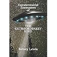 Extraterrestrial Encounters of The Extraordinary Kind