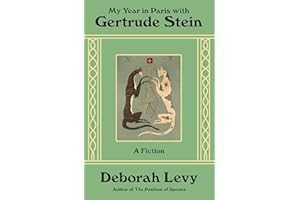 My Year in Paris with Gertrude Stein: A Fiction