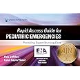 Rapid Access Guide for Pediatric Emergencies: Providing Expert Nursing Care, 1st Edition – Pocket-Sized Pediatric Nurse Education Resource, Pediatric Nursing Guide