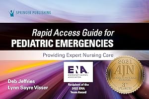 Rapid Access Guide for Pediatric Emergencies: Providing Expert Nursing Care, 1st Edition – Pocket-Sized Pediatric Nurse Education Resource, Pediatric Nursing Guide