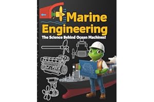 Marine Engineering For Kids: How Ships Work The Science Behind Ocean Machines and Sailing Dive into the world of engines, pro