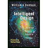 Intelligent Design: The Bridge Between Science Theology