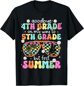 Goodbye 4th Grade On My Way to 5th Grade Last Day of School T-Shirt