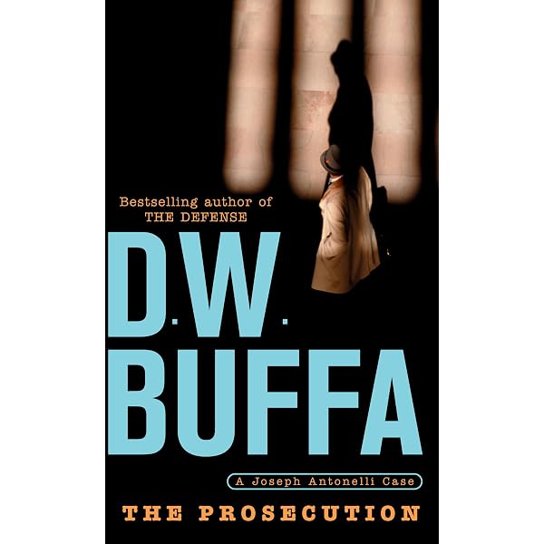 The Prosecution Joseph Antonelli Novels Book 2 Kindle Edition By Buffa D W Mystery Thriller Suspense Kindle Ebooks Amazon Com
