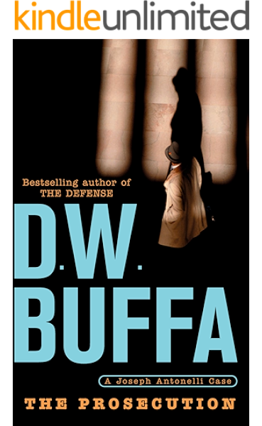 The Prosecution Joseph Antonelli Novels Book 2 Kindle Edition By Buffa D W Mystery Thriller Suspense Kindle Ebooks Amazon Com
