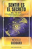 NEVILLE GODDARD - SENTIR ES EL SECRETO DEL YO