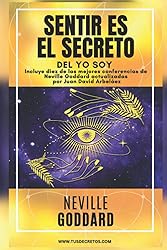 NEVILLE GODDARD - SENTIR ES EL SECRETO DEL YO