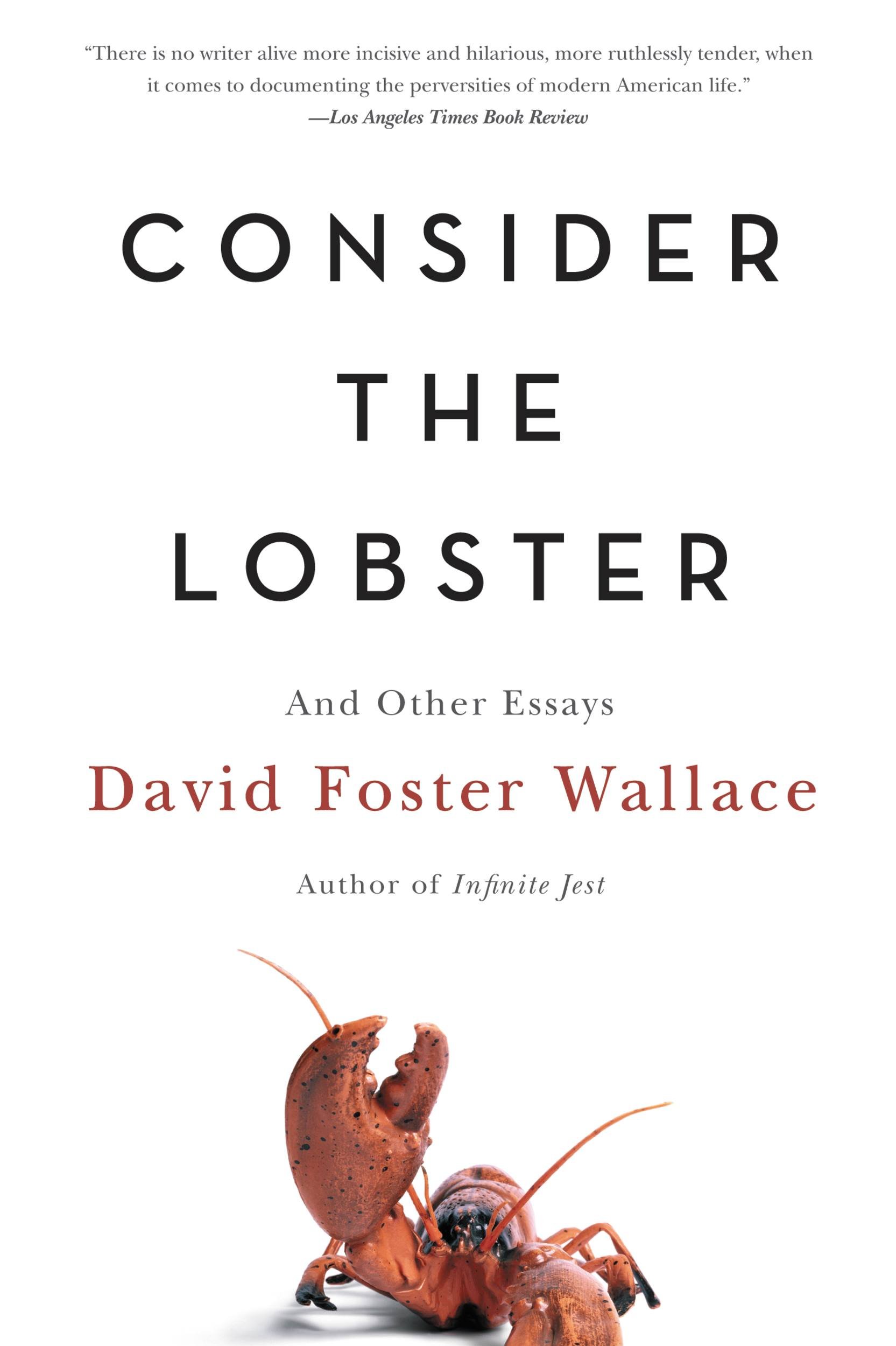 Consider The Lobster And Other Essays Kindle Edition By Wallace David Foster Literature Fiction Kindle Ebooks Amazon Com