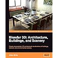 Blender 3D Architecture, Buildings, and Scenery: Create photorealistic 3D architectural visualizations of buildings, interior