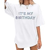 Women Oversized Sequin Birthday Shirt: It's My Birthday Graphic Tees Funny Print Short Sleeve Crewneck Outfit Tops