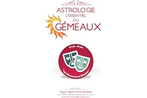 Astrologie : l'Essentiel du Gémeaux (Edition 2015) (L'Essentiel des signes en Astrologie t. 3) (French Edition)