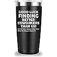 Mamihlap Good Luck Finding Better Coworker Than Us Travel Mug Tumbler.Coworker,Boss,Office Gifts,Leaving Appreciation Retirement Gifts for Boss Colleague Friend.(20 oz Black)