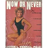Now or Never: Keep Your Body Young, Fit and Firm with the Weight Training Program That Works Even as You Age