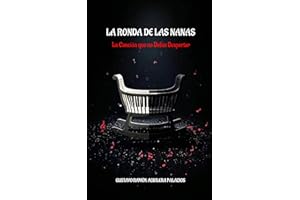 La Ronda de las Nanas: La Canción que no Debía Despertar (Spanish Edition)