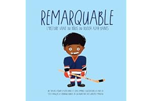 Remarquable: L’histoire vraie du héros du hockey Ajay Baines (French Edition)