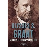 Ulysses S. Grant: The American Presidents Series: The 18th President, 1869-1877