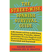 The Street-Wise Spanish Survival Guide: A Dictionary of Over 3,000 Slang Expressions, Proverbs, Idioms, and Other Tricky… book cover The Street-Wise Spanish Survival Guide: A Dictionary of Over 3,000 Slang Expressions, Proverbs, Idioms, and Other Tricky… book cover