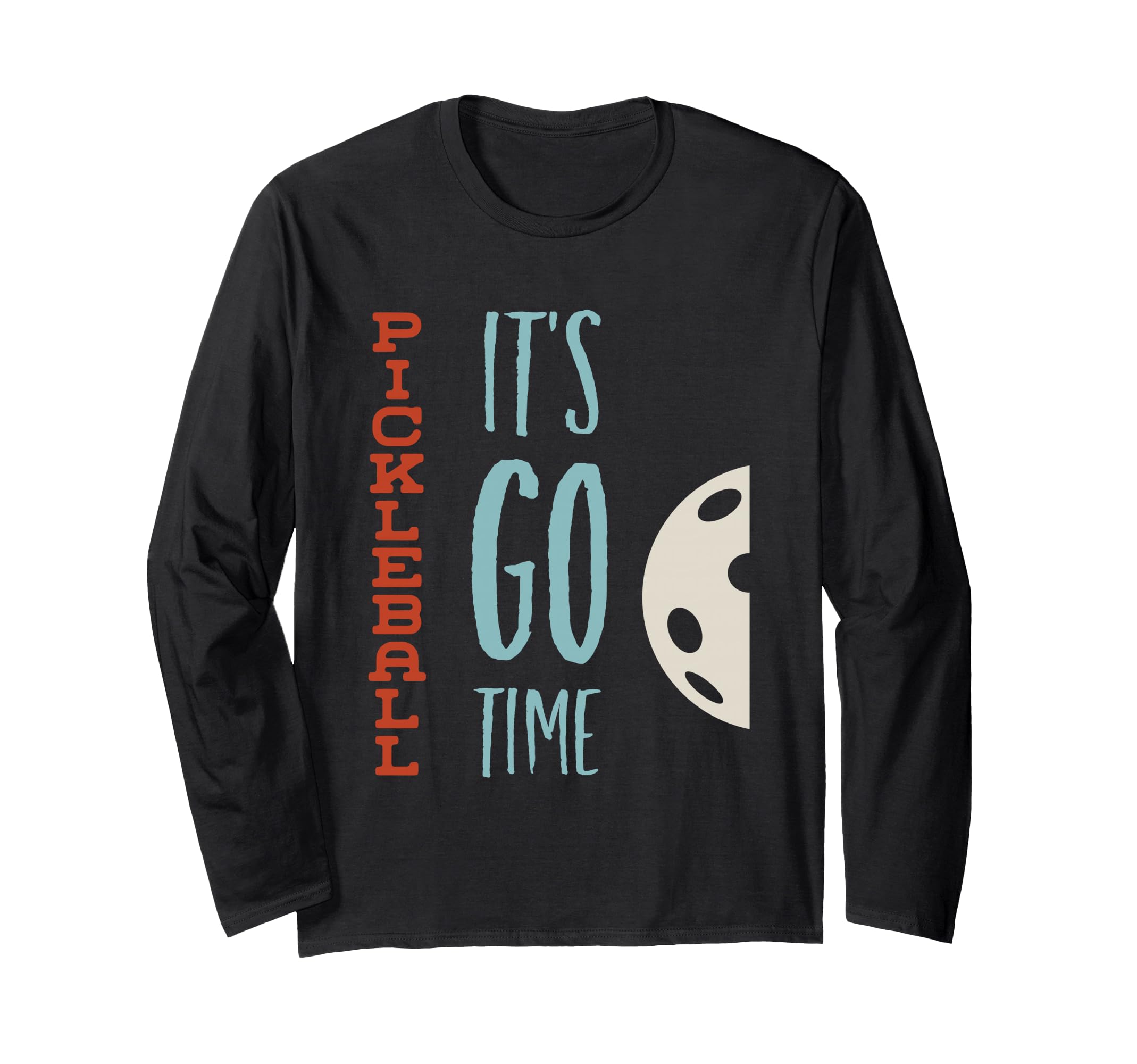 Funny Pickleball It's Go time for Pickleball Player Long Sleeve T-Shirt