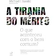 A tirania do mérito: O que aconteceu com o bem comum?