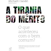 A tirania do mérito: O que aconteceu com o bem comum?
