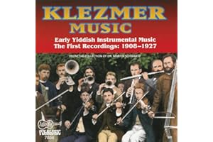 Klezmer Music: Early Yiddish Instrumental Music: The First Recordings: 1908-1927, From the Collection of Dr. Martin Schwartz