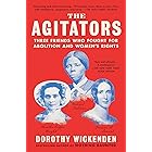 The Agitators: Three Friends Who Fought for Abolition and Women's Rights