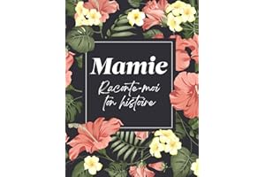 Mamie Raconte-Moi Ton Histoire: sa Vie et ses Souvenirs racontés dans ce Journal à Compléter et Partager | Cadeau original po