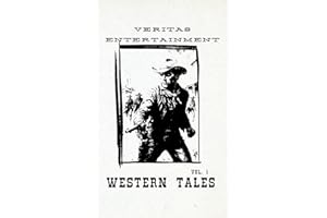 Western Tales- Volume 1: 15 Riveting Western Short Stories of Outlaws, Lawmen, and Frontier Justice