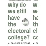 Why Do We Still Have the Electoral College?