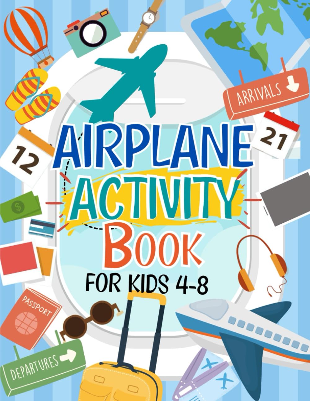Photo 1 of Airplane Activity Book For Kids Ages 4-8: A Fun Airplane Travel Activity Book | Perfect For Road Trips And Family Fun: Perfect Travel Gift With 60+ Activities For Boys And Girls Ages 4,5,6,7,8,9,10