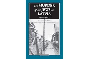 The Murder of the Jews in Latvia 1941-1945