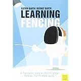 Learning Fencing: A Training and Activity Book for 6- to 10-year-olds