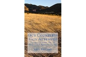 Our Countless Vain Attempts: Recovery from the 12 Step Food Relapse Cycle
