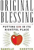 Original Blessing: Putting Sin in Its Rightful Place