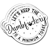 (3Pcs) Let's Keep The to a Minimum Today Sticker Decal Funny Sarcastic Motivational Vinyl Sayings Humorous Decorate Books Laptop Phone Water Bottles Kindles Tumbler Waterproof Sticker 3 x 2,7' Inch