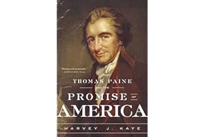Thomas Paine and the Promise of America: A History & Biography