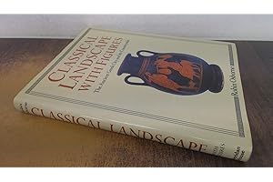 Classical Landscape With Figures: The Ancient Greek City and Its Countryside