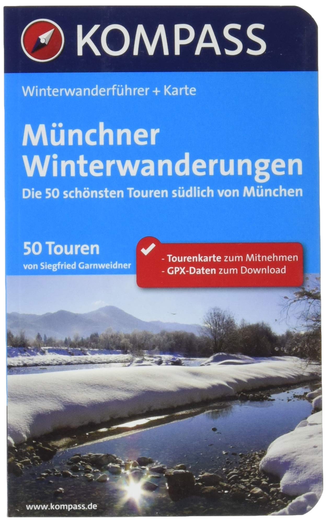 Kompass Wanderfuhrer Munchner Winterwanderungen Winterwanderfuhrer Mit Extra Tourenkarte 1 50 000 50 Touren Gpx Daten Zum Download Amazon De Garnweidner Siegfried Bucher