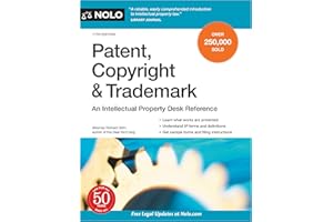 Patent, Copyright & Trademark: An Intellectual Property Desk Reference