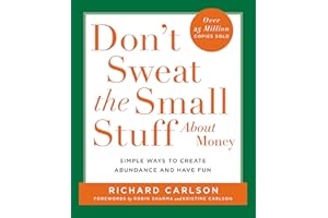 Don't Sweat the Small Stuff About Money: Simple Ways to Create Abundance and Have Fun (Don't Sweat Guides)
