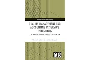Quality Management and Accounting in Service Industries: A New Model of Quality Cost Calculation (Routledge Studies in Accoun